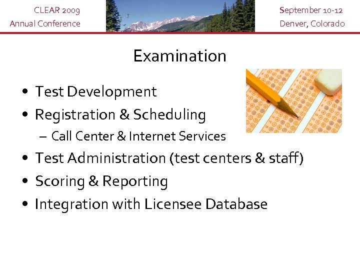 CLEAR 2009 Annual Conference September 10 -12 Denver, Colorado Examination • Test Development •