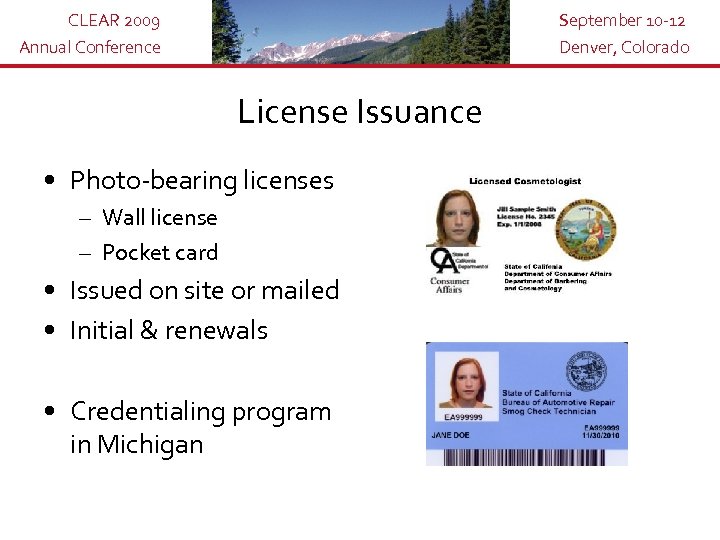 CLEAR 2009 Annual Conference September 10 -12 Denver, Colorado License Issuance • Photo-bearing licenses
