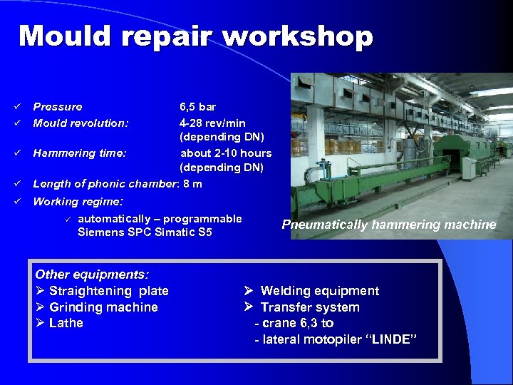 Mould repair workshop ü ü ü Pressure Mould revolution: 6, 5 bar 4 -28