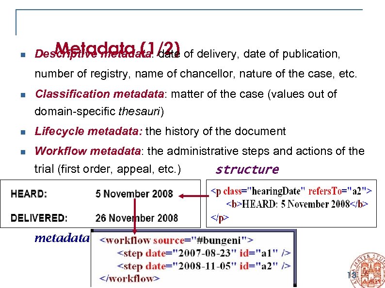 n Metadata (1/2) Descriptive metadata: date of delivery, date of publication, number of registry,