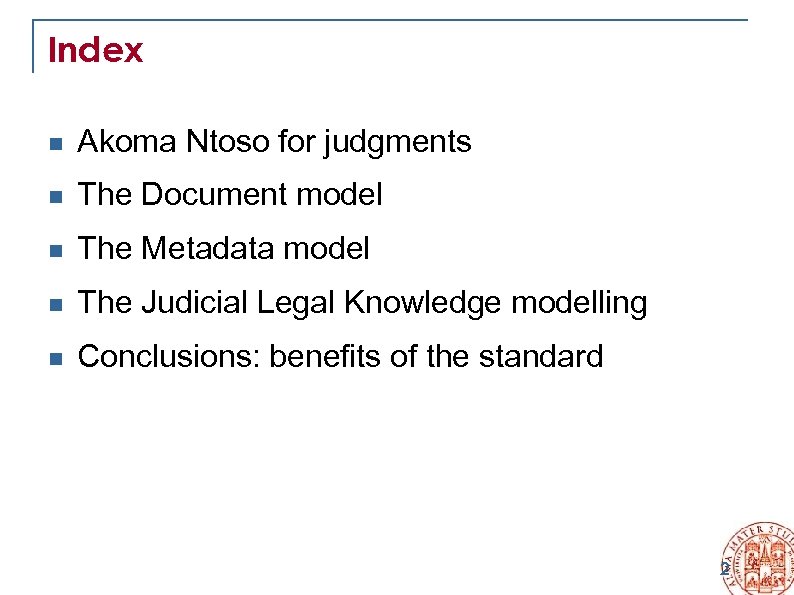 Index n Akoma Ntoso for judgments n The Document model n The Metadata model