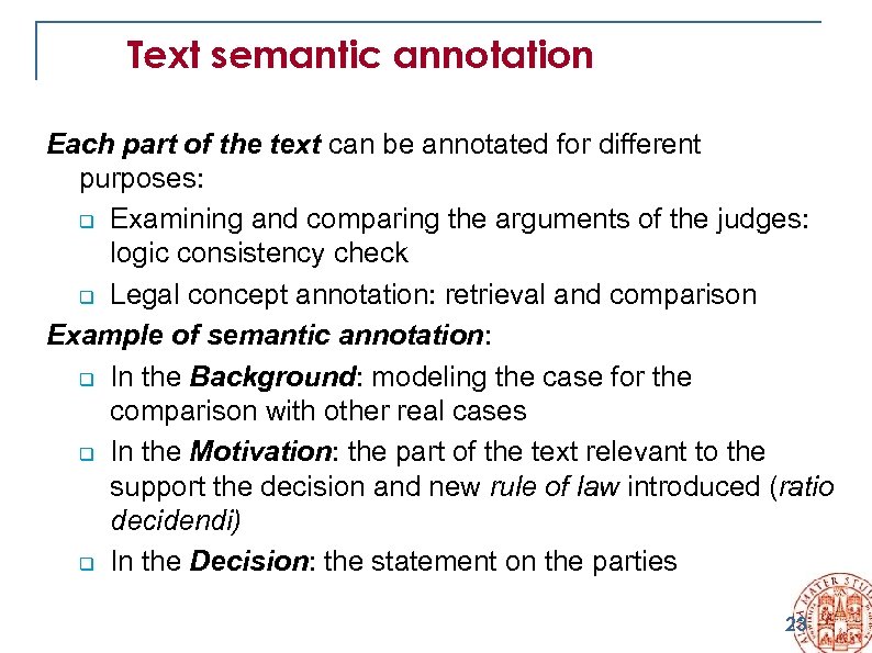 Text semantic annotation Each part of the text can be annotated for different purposes: