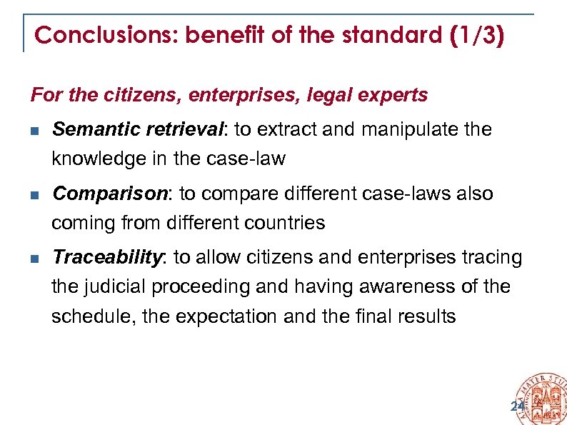 Conclusions: benefit of the standard (1/3) For the citizens, enterprises, legal experts n Semantic