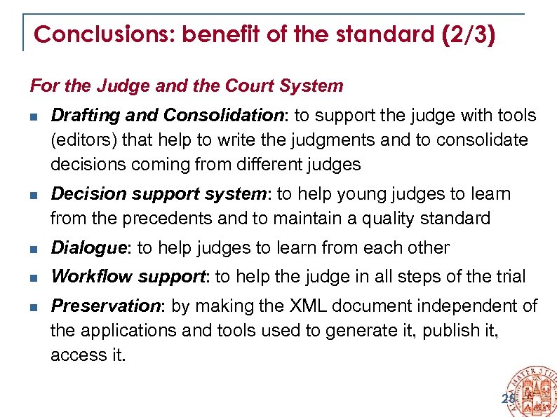 Conclusions: benefit of the standard (2/3) For the Judge and the Court System n