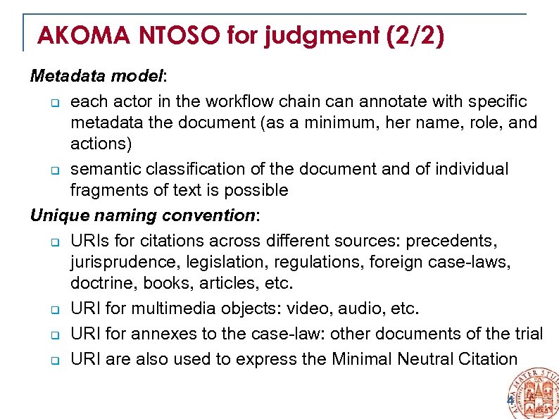 AKOMA NTOSO for judgment (2/2) Metadata model: q each actor in the workflow chain