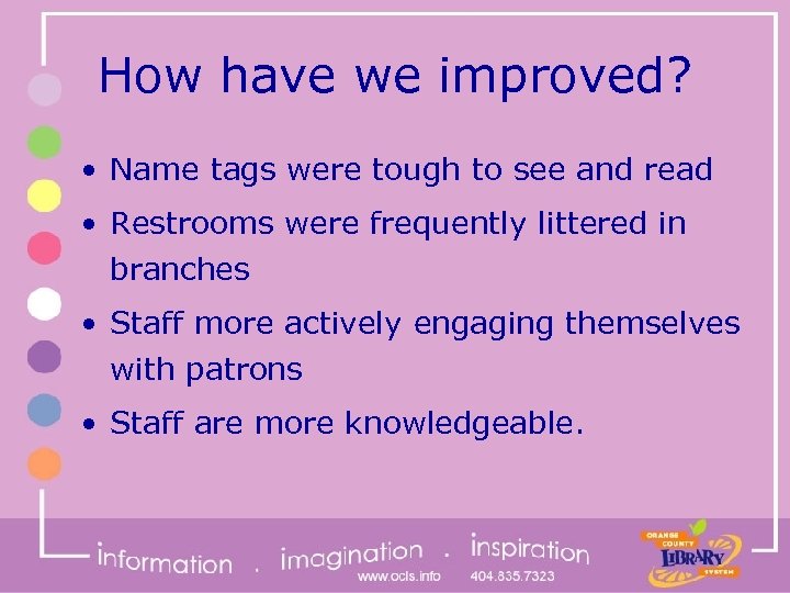 How have we improved? • Name tags were tough to see and read •