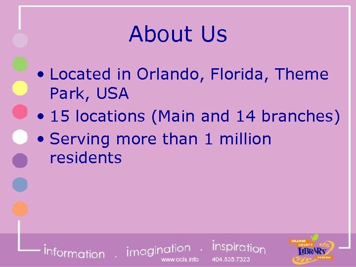 About Us • Located in Orlando, Florida, Theme Park, USA • 15 locations (Main