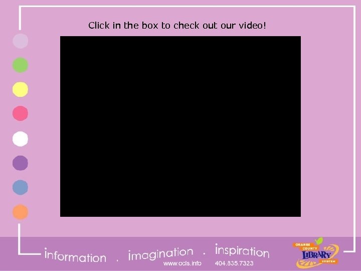 Click in the box to check out our video! 