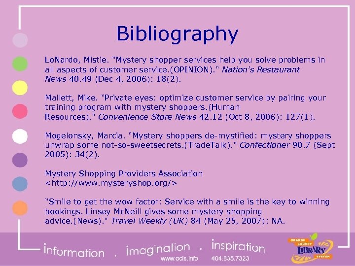 Bibliography Lo. Nardo, Mistie. "Mystery shopper services help you solve problems in all aspects