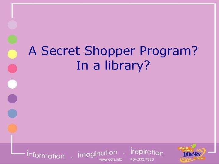 A Secret Shopper Program? In a library? 