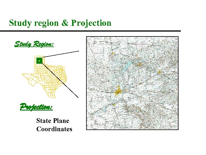Study region & Projection Study Region: Projection: State Plane Coordinates 