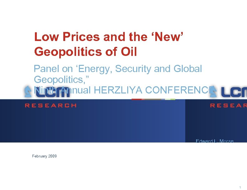 Low Prices and the ‘New’ Geopolitics of Oil Panel on ‘Energy, Security and Global