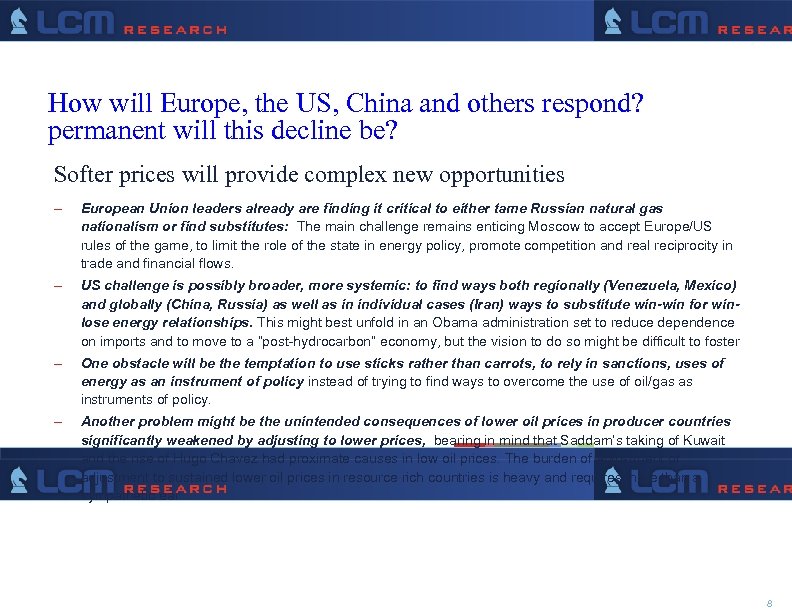 How will Europe, the US, China and others respond? permanent will this decline be?