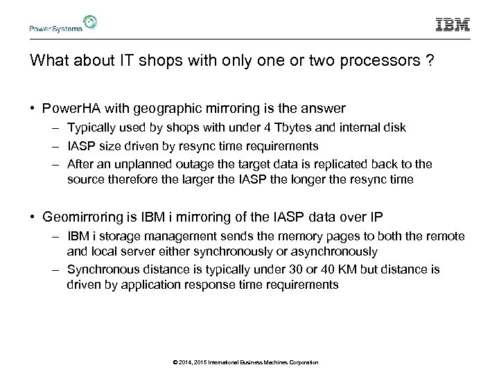 What about IT shops with only one or two processors ? • Power. HA
