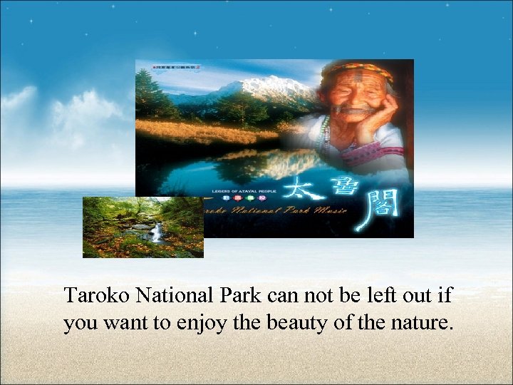 Taroko National Park can not be left out if you want to enjoy the