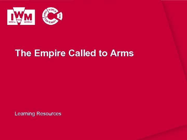 The Empire Called to Arms Learning Resources 
