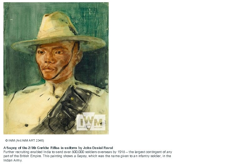 © IWM (Art. IWM ART 2346) A Sepoy of the 2/9 th Gurkha Rifles