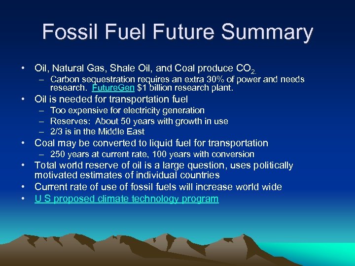 Fossil Fuel Future Summary • Oil, Natural Gas, Shale Oil, and Coal produce CO