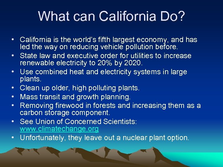 What can California Do? • California is the world’s fifth largest economy, and has