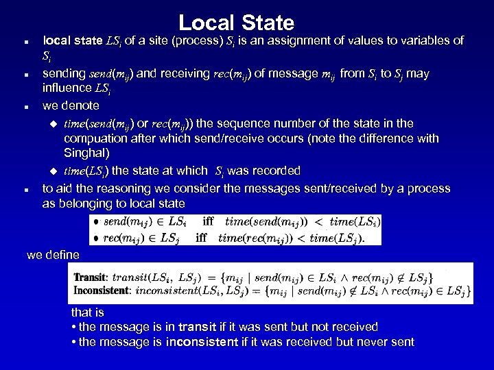 Local State n n local state LSi of a site (process) Si is an