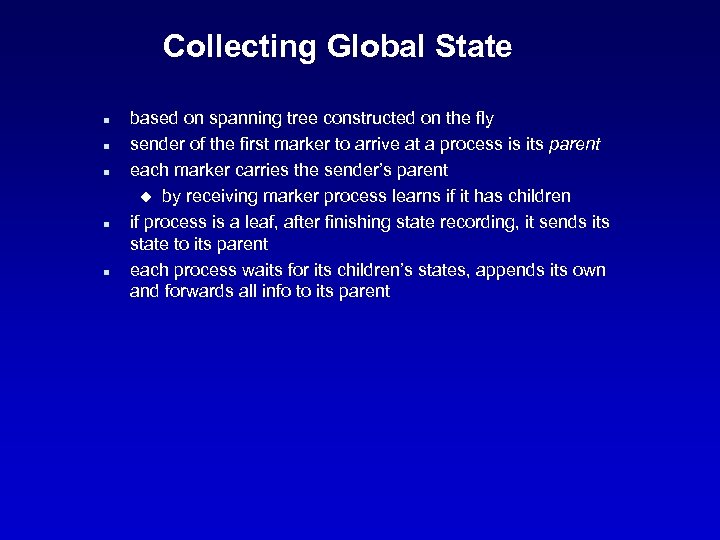 Collecting Global State n n n based on spanning tree constructed on the fly
