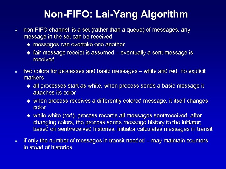 Non-FIFO: Lai-Yang Algorithm n non-FIFO channel: is a set (rather than a queue) of