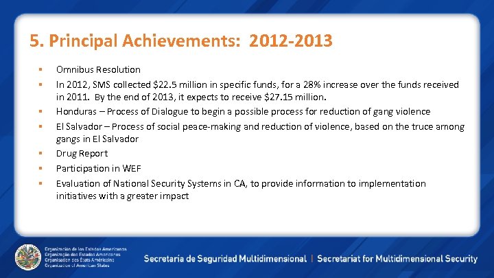 5. Principal Achievements: 2012 -2013 Omnibus Resolution In 2012, SMS collected $22. 5 million