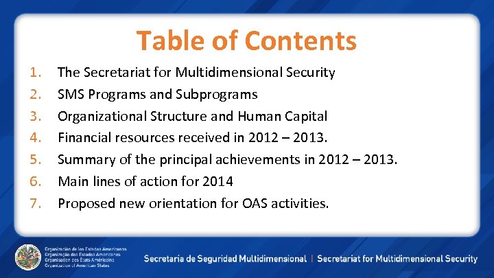Table of Contents 1. 2. 3. 4. 5. 6. 7. The Secretariat for Multidimensional