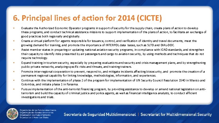 6. Principal lines of action for 2014 (CICTE) Evaluate the Authorized Economic Operator programs