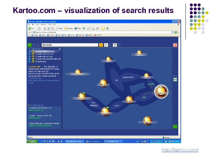 Kartoo. com – visualization of search results http: //kartoo. com/ 