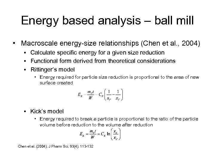 Energy based analysis – ball mill • Macroscale energy-size relationships (Chen et al. ,