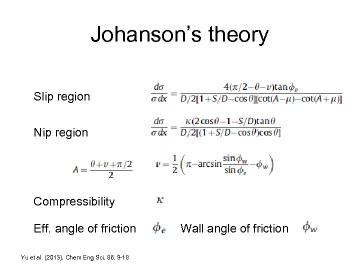 Johanson’s theory Slip region Nip region Compressibility Eff. angle of friction Yu et al.