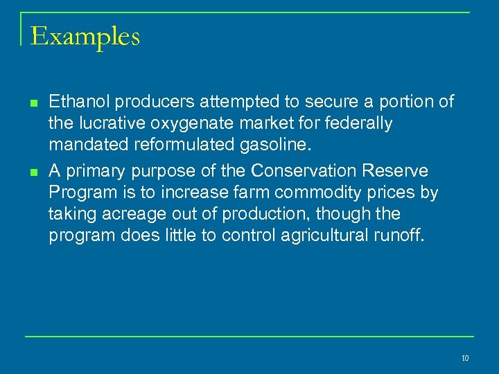 Examples n n Ethanol producers attempted to secure a portion of the lucrative oxygenate
