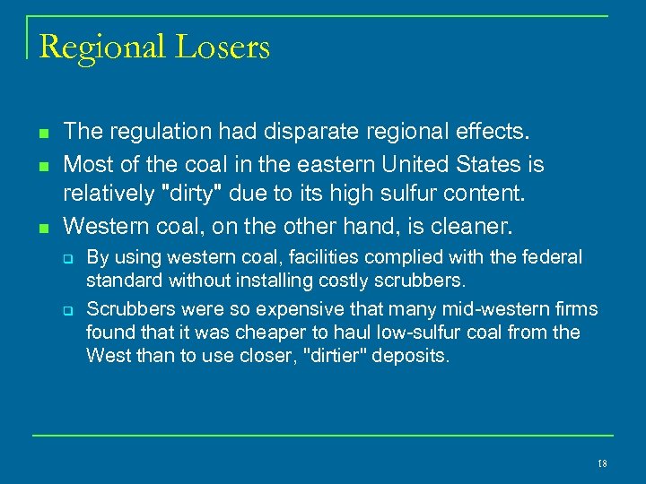 Regional Losers n n n The regulation had disparate regional effects. Most of the