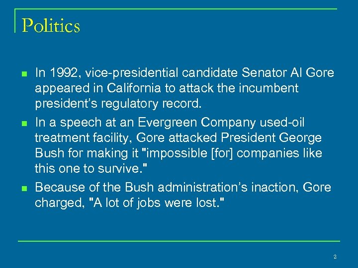 Politics n n n In 1992, vice-presidential candidate Senator Al Gore appeared in California