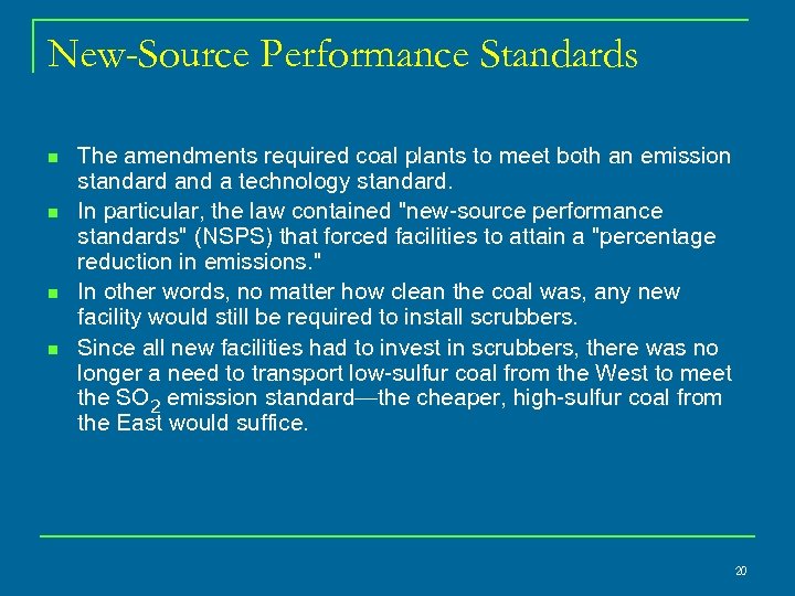 New-Source Performance Standards n n The amendments required coal plants to meet both an