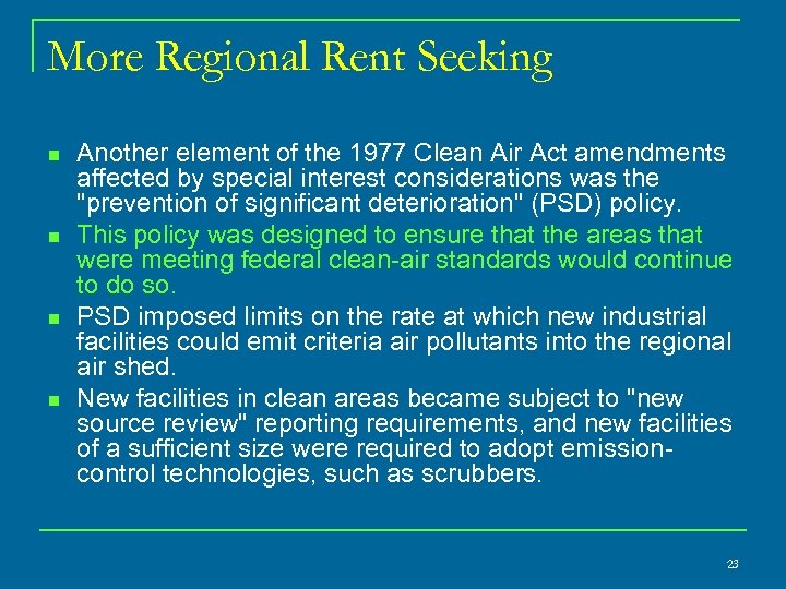 More Regional Rent Seeking n n Another element of the 1977 Clean Air Act