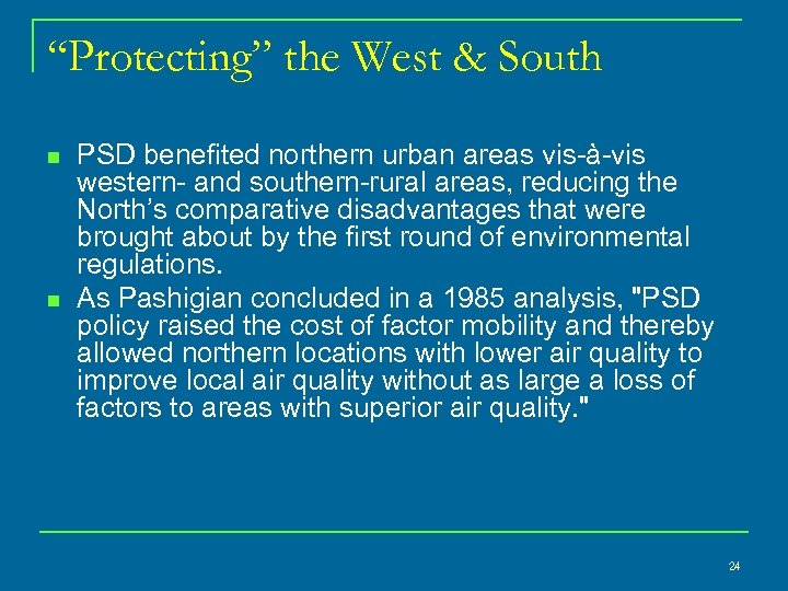 “Protecting” the West & South n n PSD benefited northern urban areas vis-à-vis western-