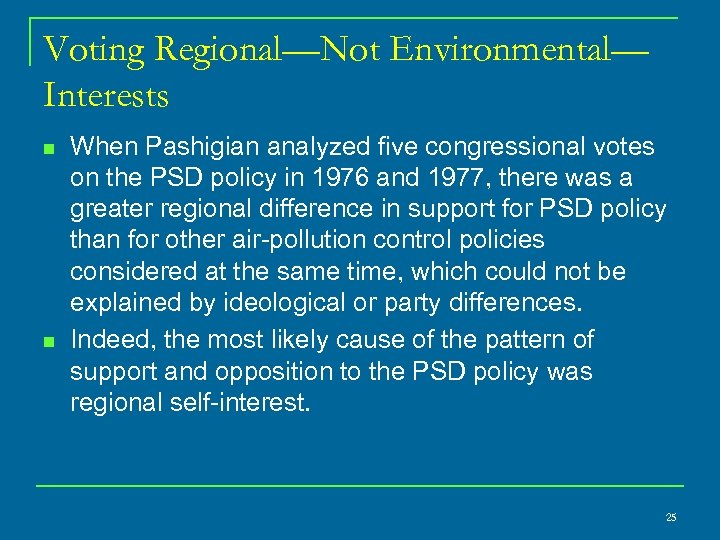 Voting Regional—Not Environmental— Interests n n When Pashigian analyzed five congressional votes on the