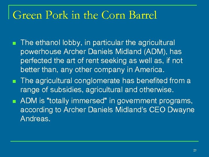 Green Pork in the Corn Barrel n n n The ethanol lobby, in particular
