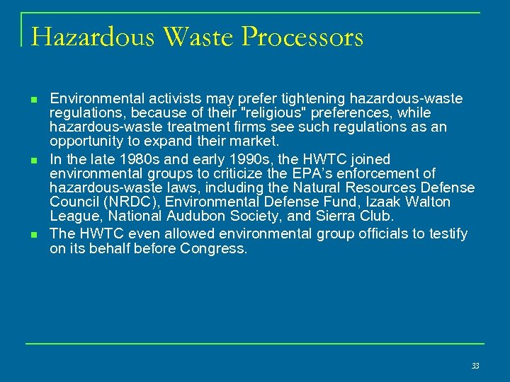 Hazardous Waste Processors n n n Environmental activists may prefer tightening hazardous-waste regulations, because