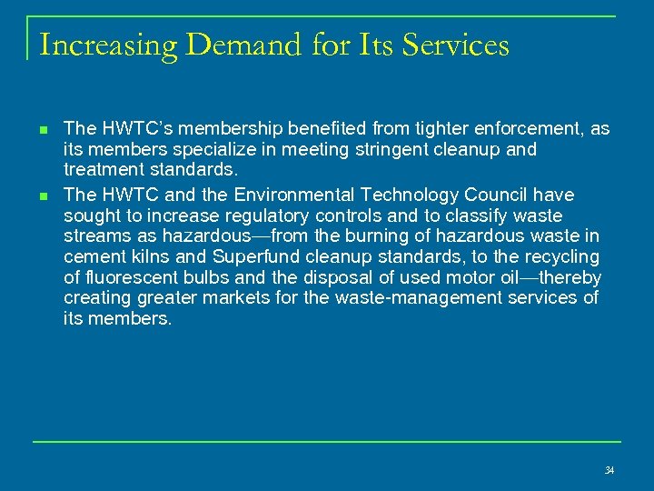 Increasing Demand for Its Services n n The HWTC’s membership benefited from tighter enforcement,