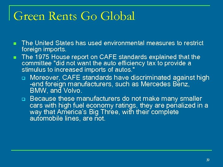 Green Rents Go Global n n The United States has used environmental measures to