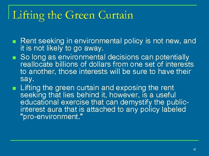 Lifting the Green Curtain n Rent seeking in environmental policy is not new, and