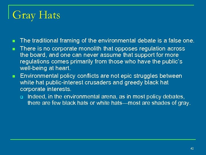 Gray Hats n n n The traditional framing of the environmental debate is a