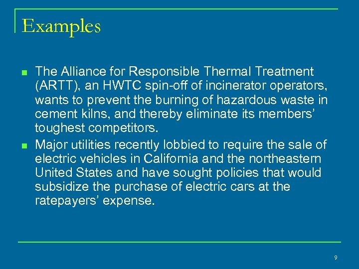 Examples n n The Alliance for Responsible Thermal Treatment (ARTT), an HWTC spin-off of
