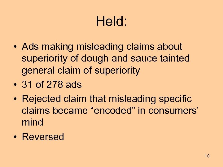 Held: • Ads making misleading claims about superiority of dough and sauce tainted general