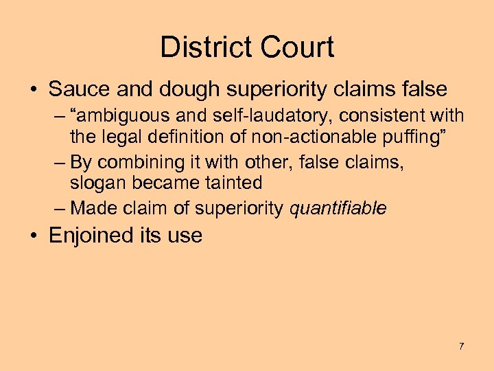 District Court • Sauce and dough superiority claims false – “ambiguous and self-laudatory, consistent