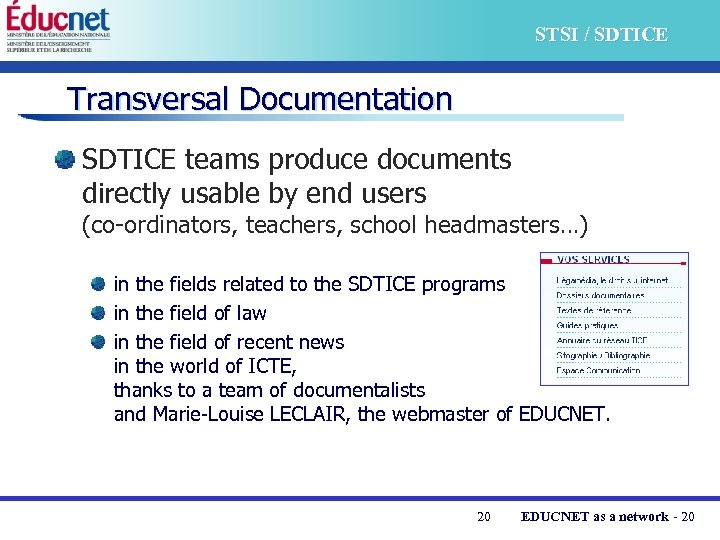 STSI / SDTICE Transversal Documentation SDTICE teams produce documents directly usable by end users