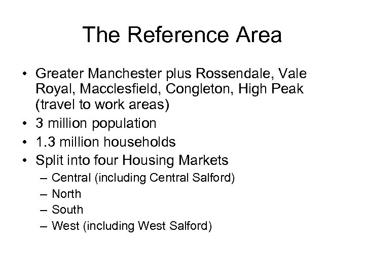 The Reference Area • Greater Manchester plus Rossendale, Vale Royal, Macclesfield, Congleton, High Peak